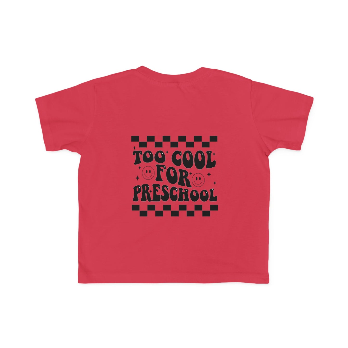 Too Cool For Preschool Toddler Tee | MORE COLORS