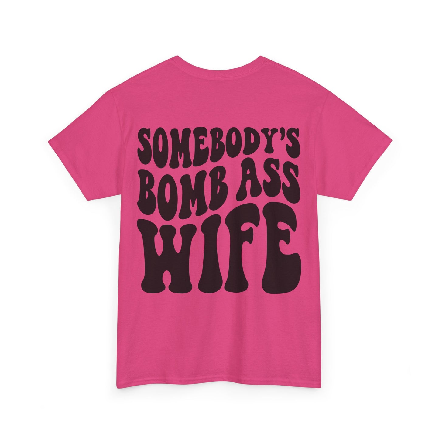 Somebody's Bomb Ass Wife Tee | MORE COLORS