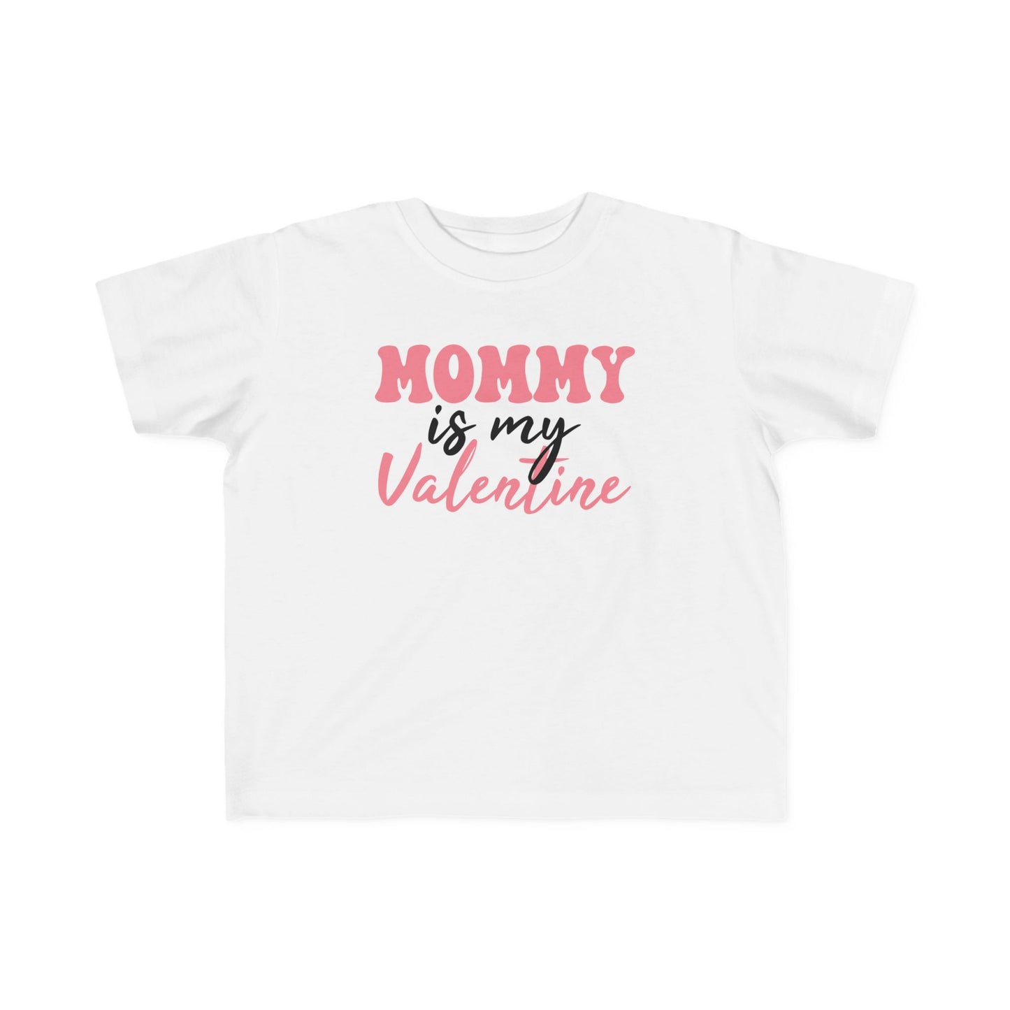 Mommy Is My Valentine Toddler Tee | MORE COLORS