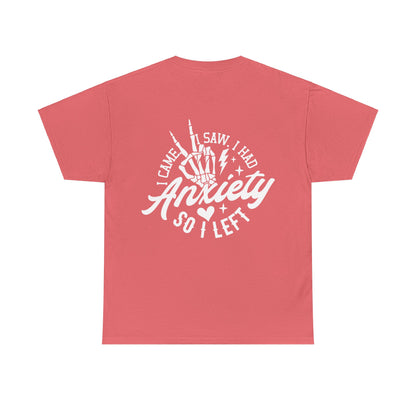 I Came I Saw I Had Anxiety Tee | MORE COLORS