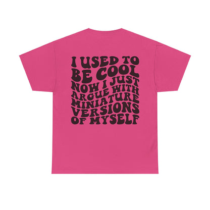 I Used To Be Cool Tee | MORE COLORS