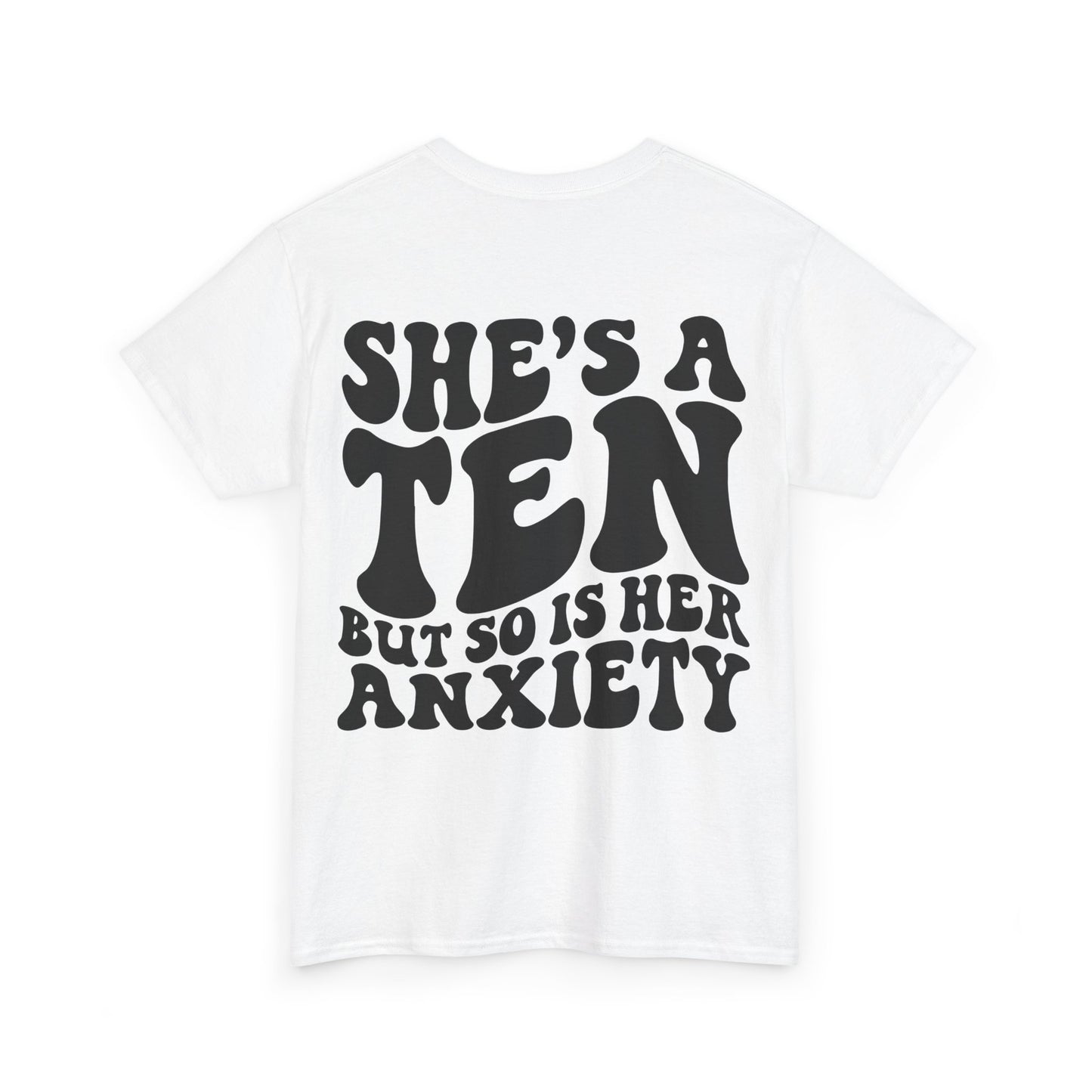 She's A Ten But So Is Her Anxiety Tee | MORE COLORS