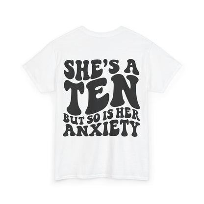 She's A Ten But So Is Her Anxiety Tee | MORE COLORS