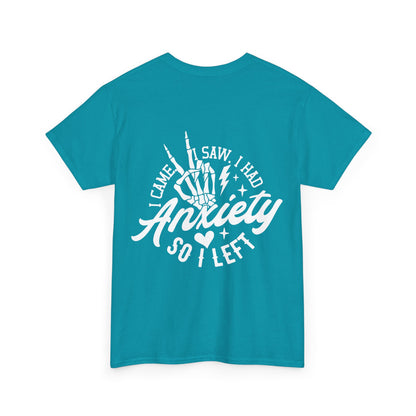I Came I Saw I Had Anxiety Tee | MORE COLORS