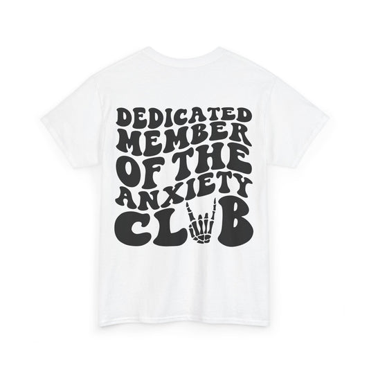 Anxiety Club Tee | MORE COLORS