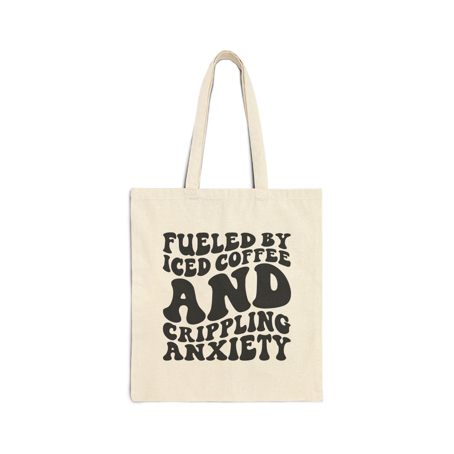 Fueled By Iced Coffee and Crippling Anxiety Canvas Tote Bag