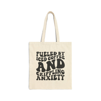 Fueled By Iced Coffee and Crippling Anxiety Canvas Tote Bag
