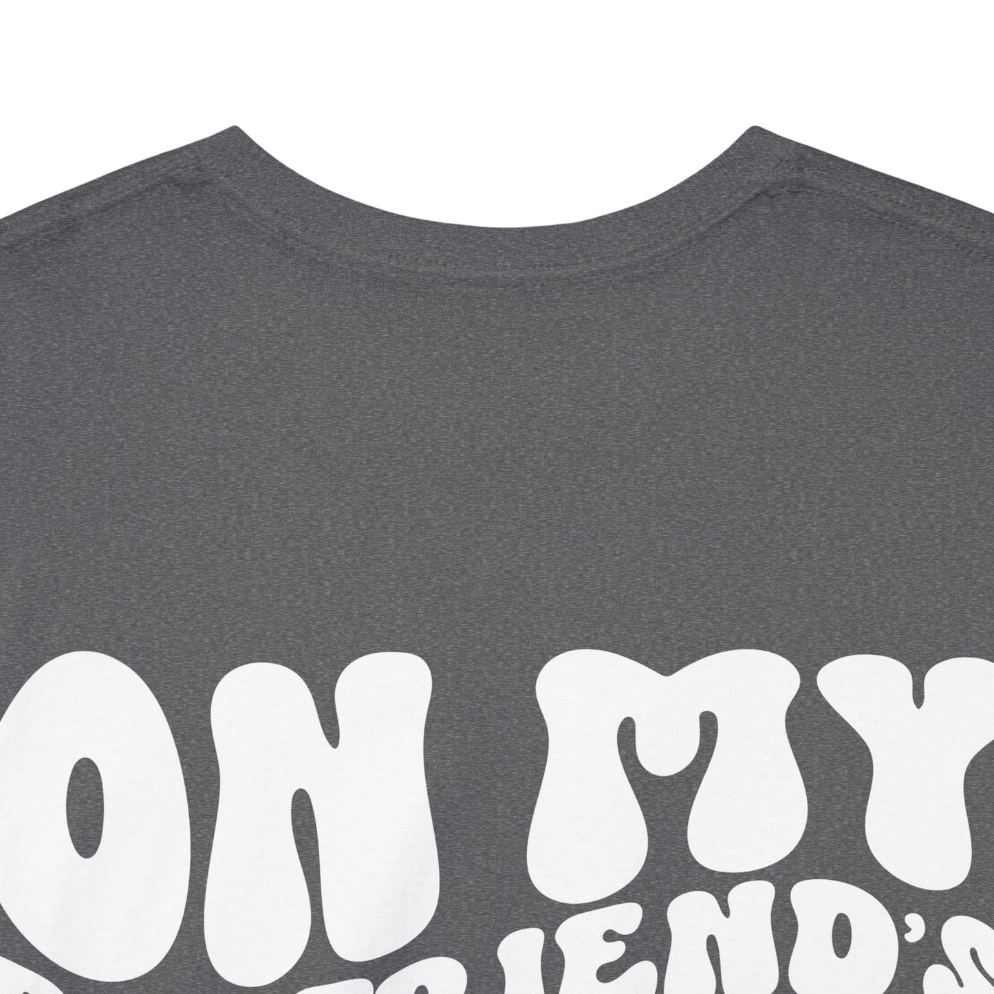 On My Boyfriend's Last Nerve Tee | MORE COLORS