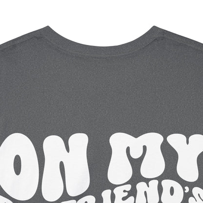 On My Boyfriend's Last Nerve Tee | MORE COLORS