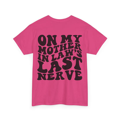 On My Mother In Law's Last Nerve Tee | MORE COLORS