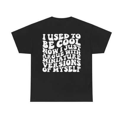 I Used To Be Cool Tee | MORE COLORS