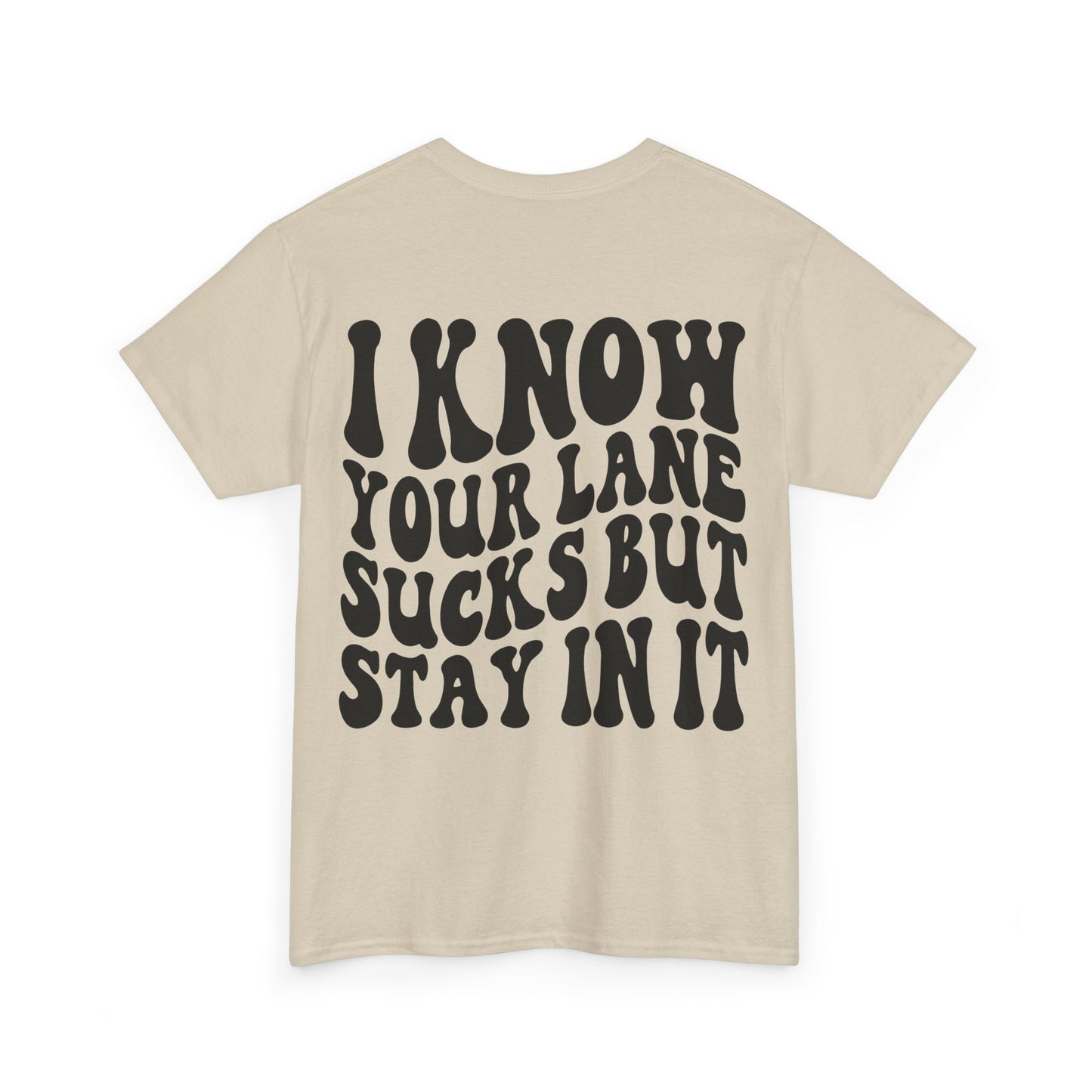 I Know Your Lane Sucks Tee | MORE COLORS