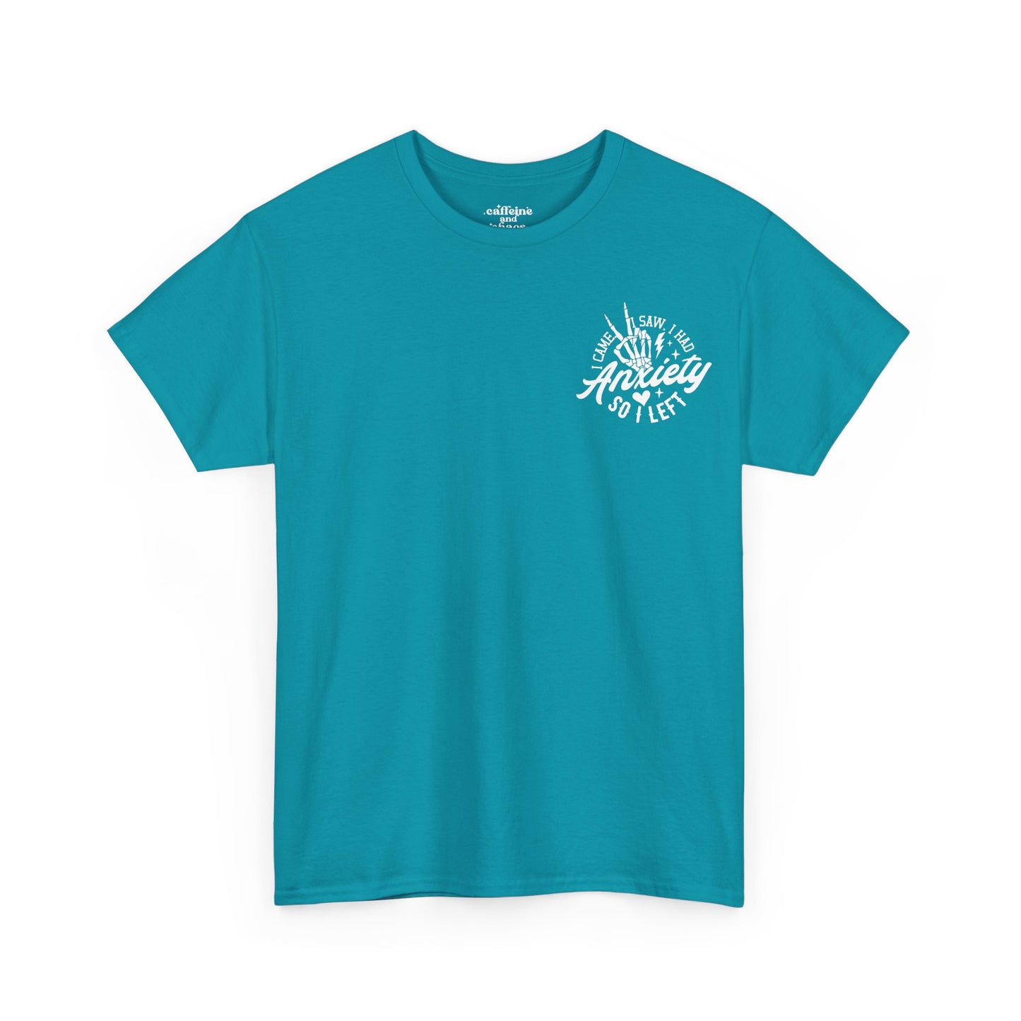 I Came I Saw I Had Anxiety Tee | MORE COLORS