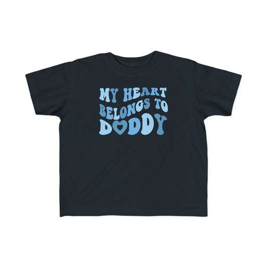 My Heart Belongs To Daddy Valentine's Day Toddler Tee | MORE COLORS