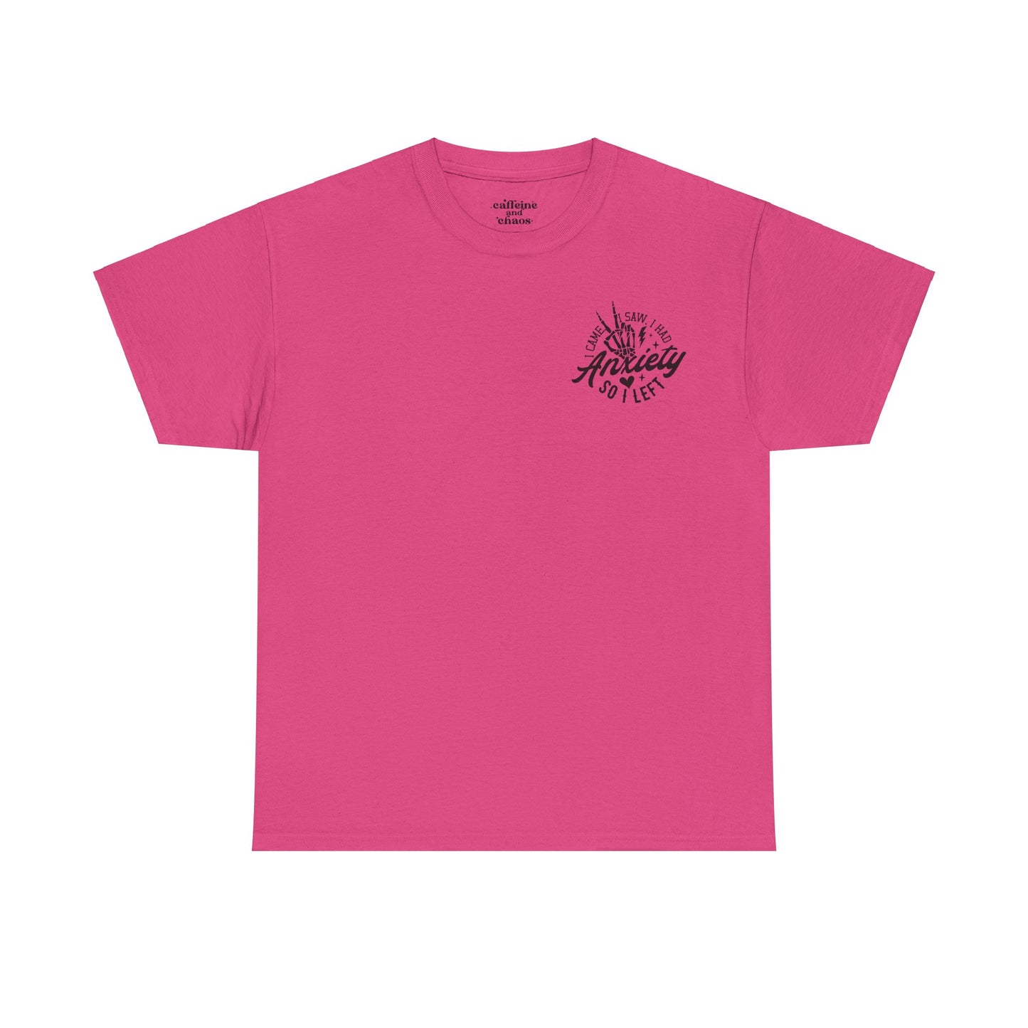 I Came I Saw I Had Anxiety Tee | MORE COLORS