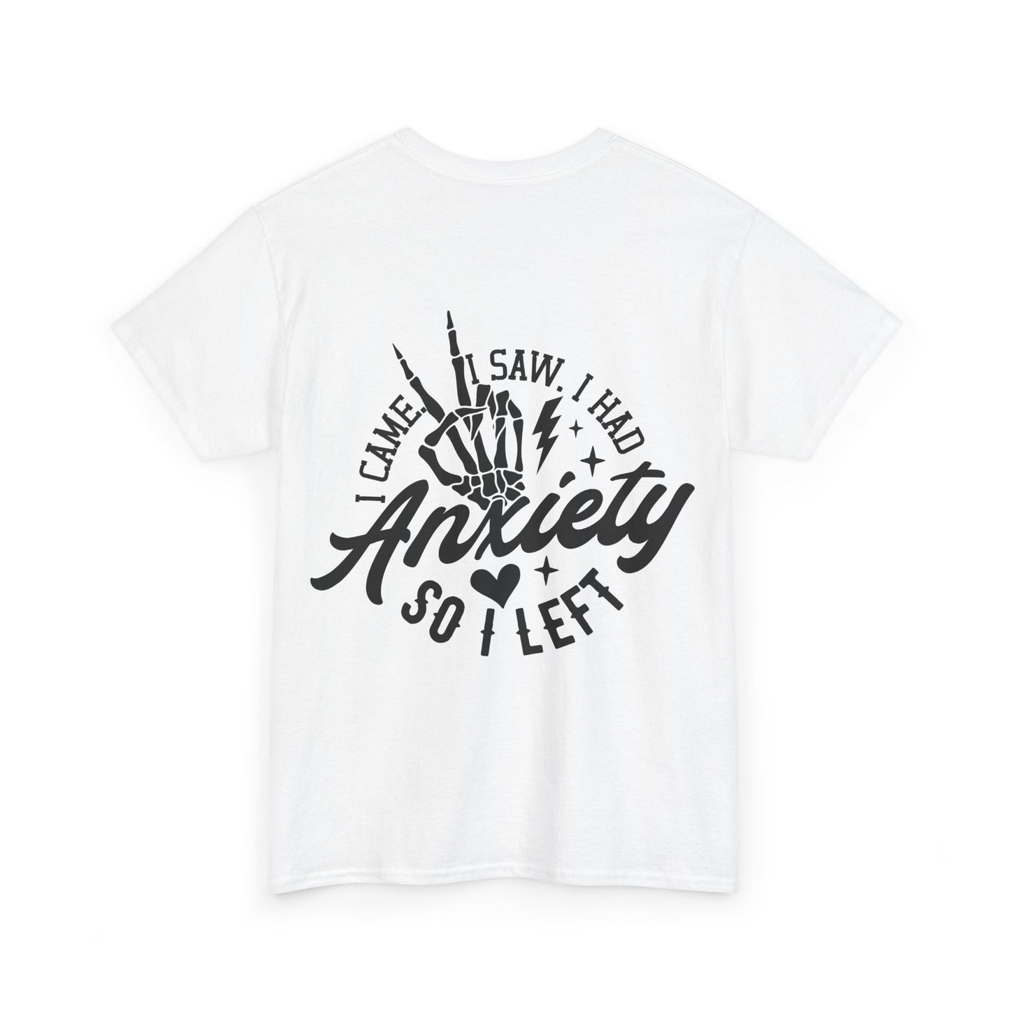 I Came I Saw I Had Anxiety Tee | MORE COLORS