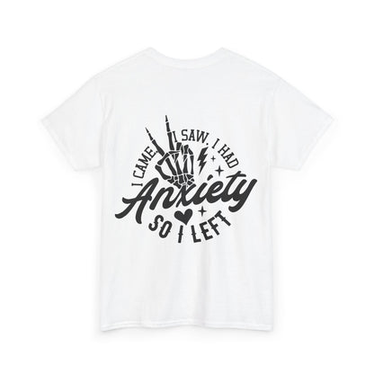I Came I Saw I Had Anxiety Tee | MORE COLORS