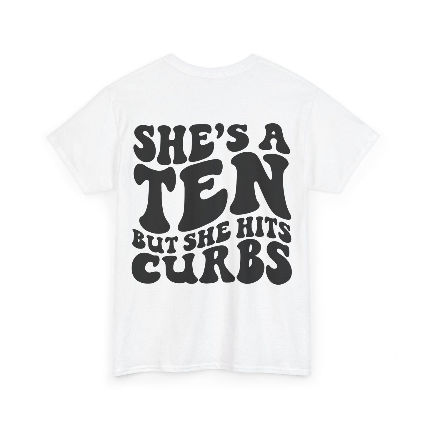 She's A Ten But Hits Curbs Tee | MORE COLORS