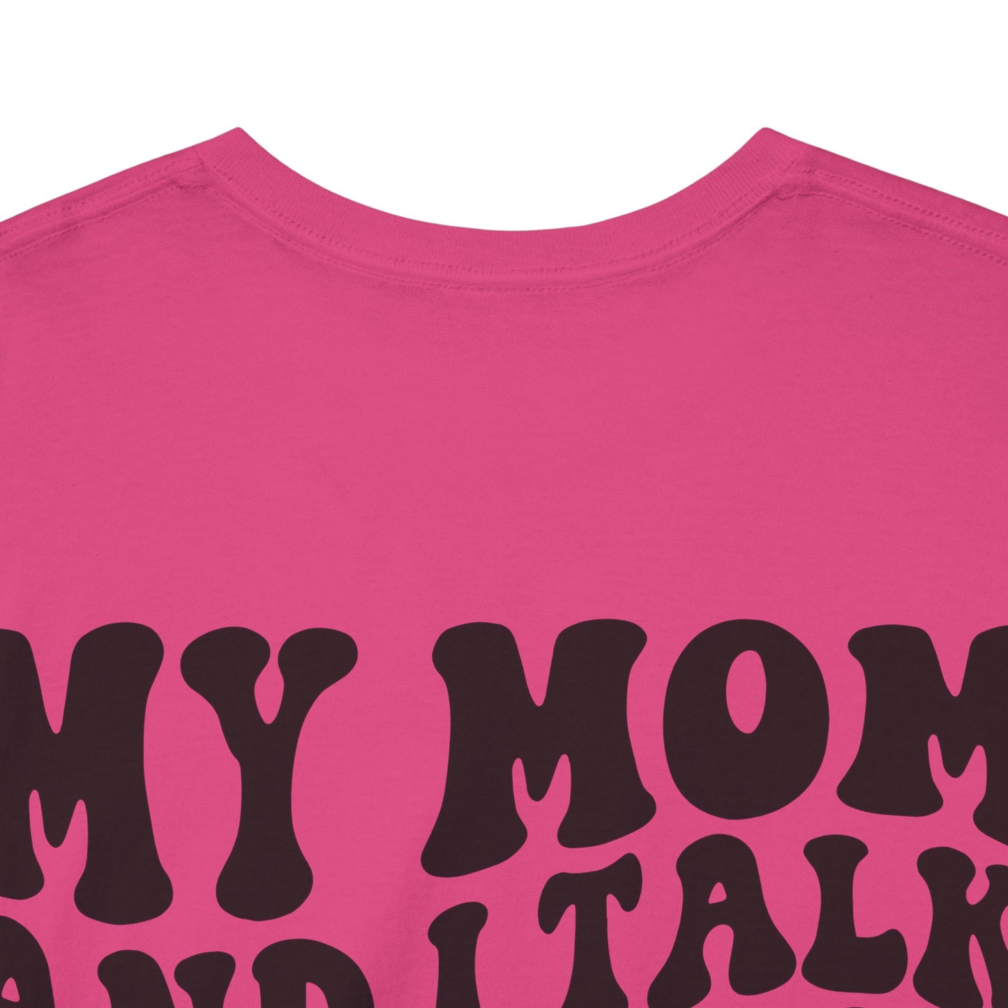 My Mom and I Talk S**t About You Tee | MORE COLORS