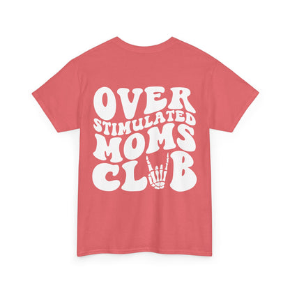 Overstimulated Moms Club Tee | MORE COLORS