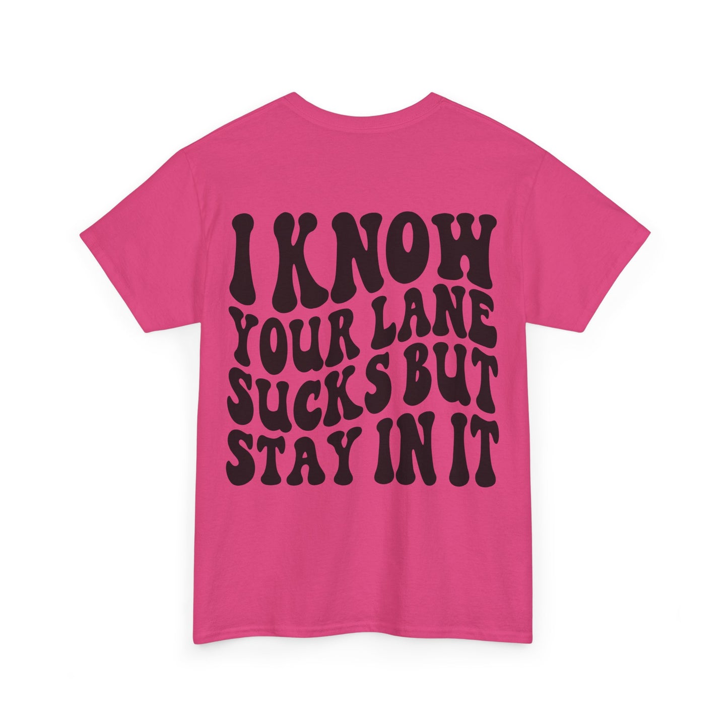 I Know Your Lane Sucks Tee | MORE COLORS