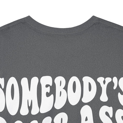 Somebody's Bomb Ass Nurse Tee | MORE COLORS