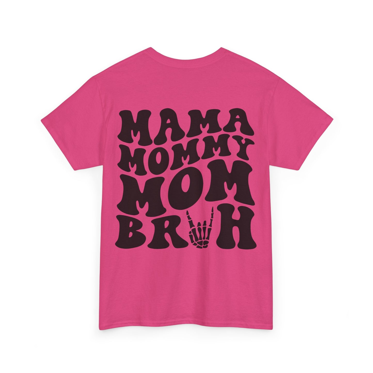Mama Mommy Mom Bruh Tee | MORE COLORS