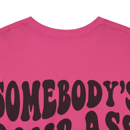 Somebody's Bomb Ass Nurse Tee | MORE COLORS