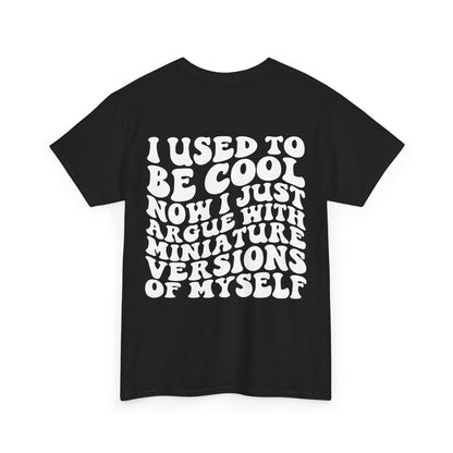 I Used To Be Cool Tee | MORE COLORS