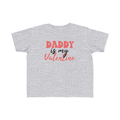 Daddy Is My Valentine Toddler Tee | MORE COLORS