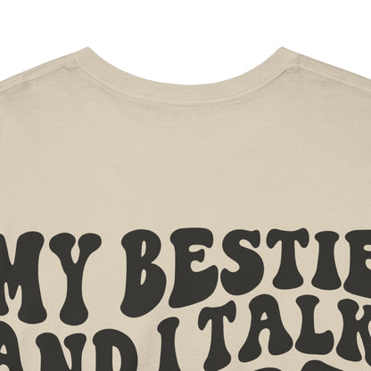 My Bestie and I Talk S**t About You Tee | MORE COLORS