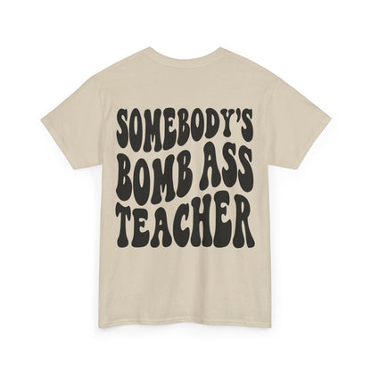 Somebody's Bomb Ass Teacher Tee | MORE COLORS
