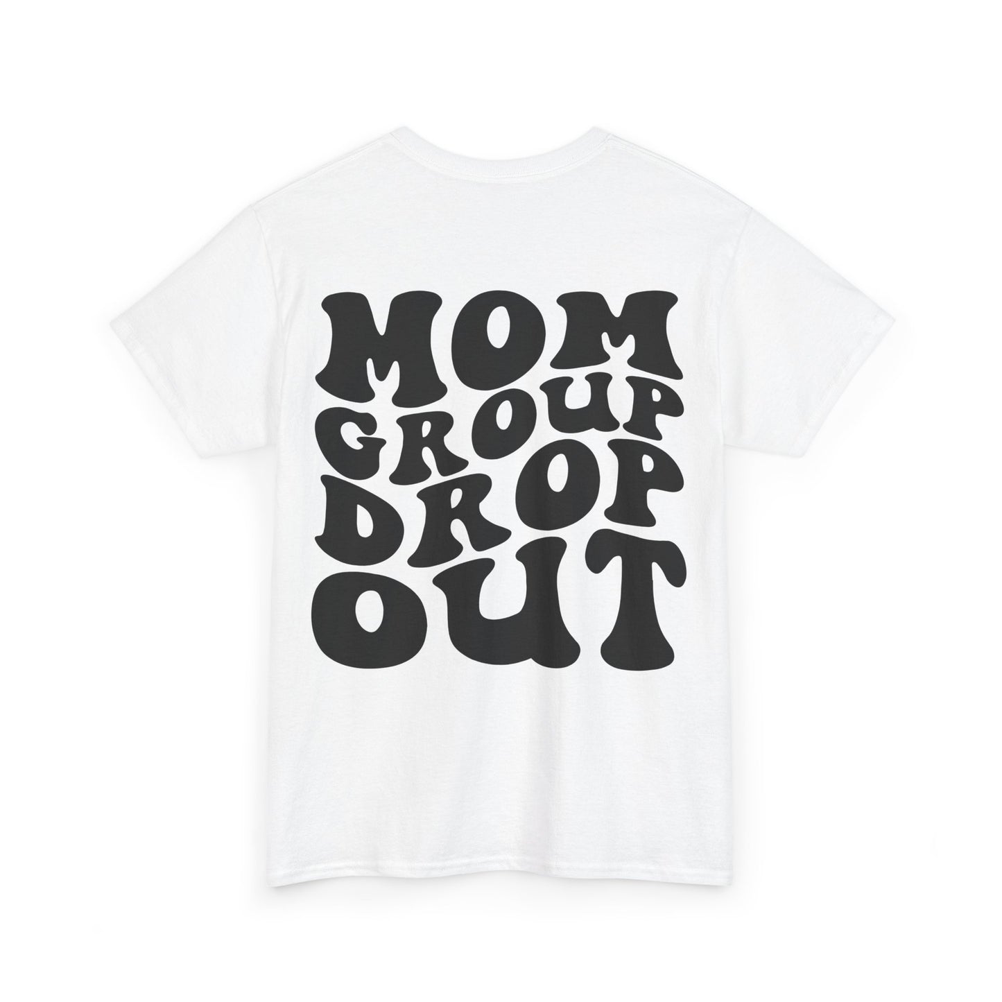 Mom Group Drop Out Tee | MORE COLORS