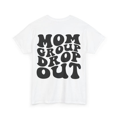 Mom Group Drop Out Tee | MORE COLORS