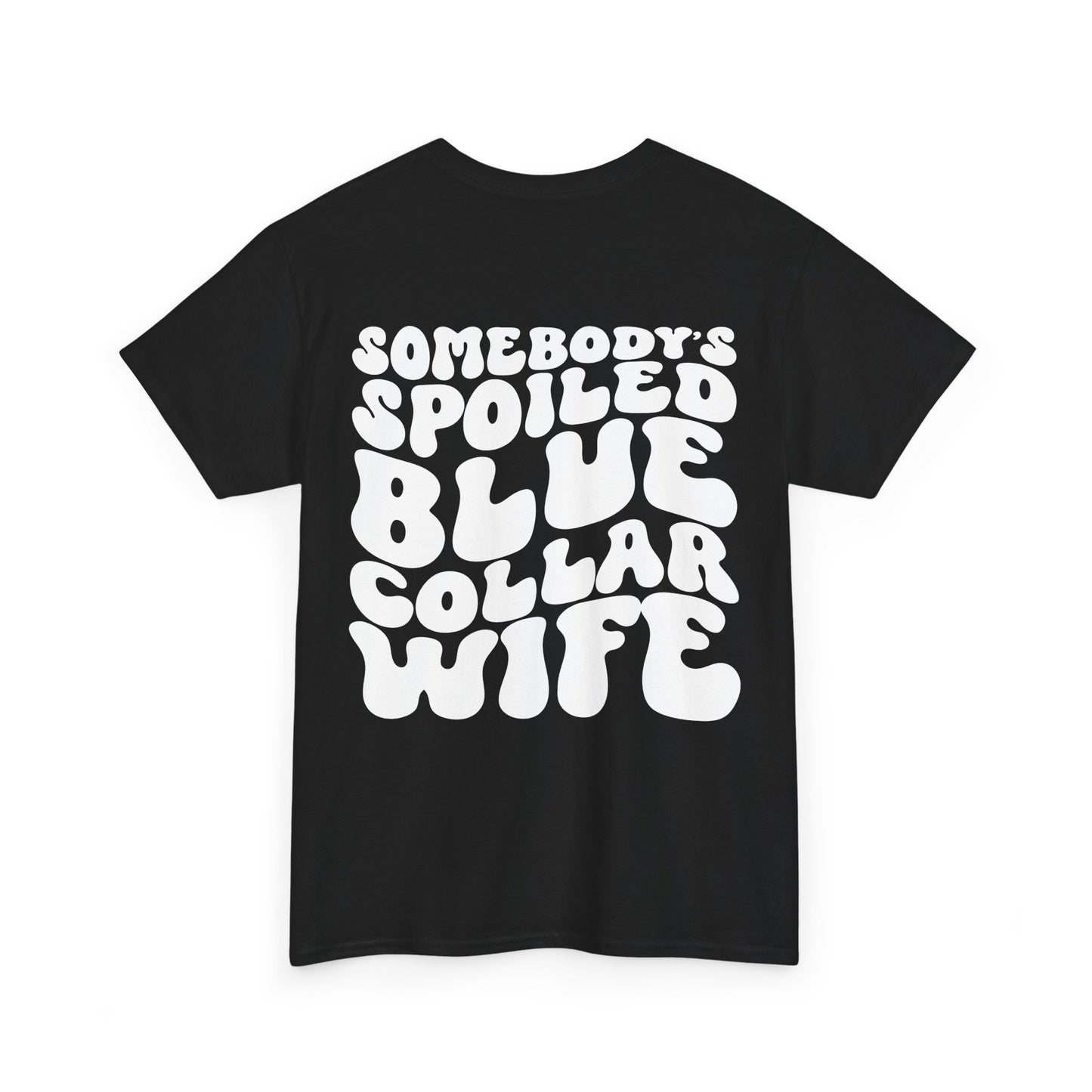 Somebody's Spoiled Blue Collar Wife Tee | MORE COLORS