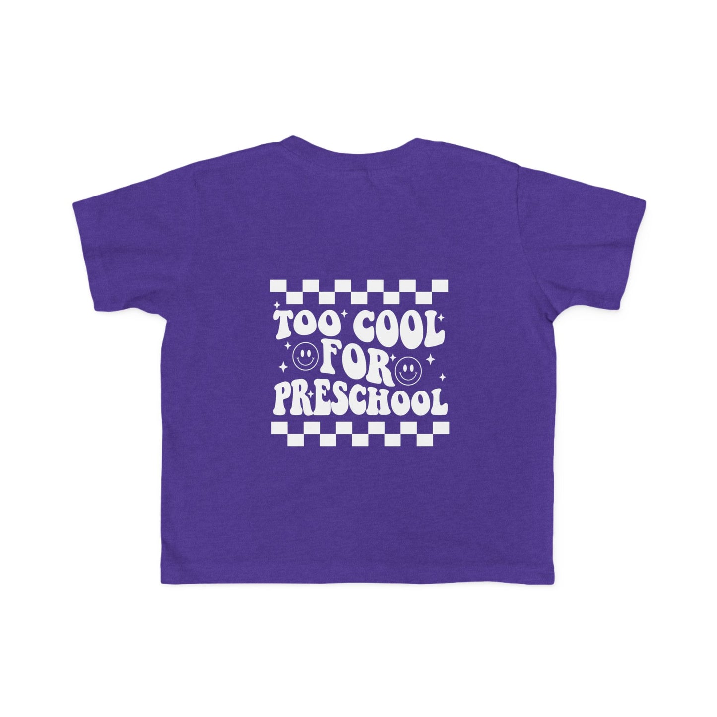 Too Cool For Preschool Toddler Tee | MORE COLORS