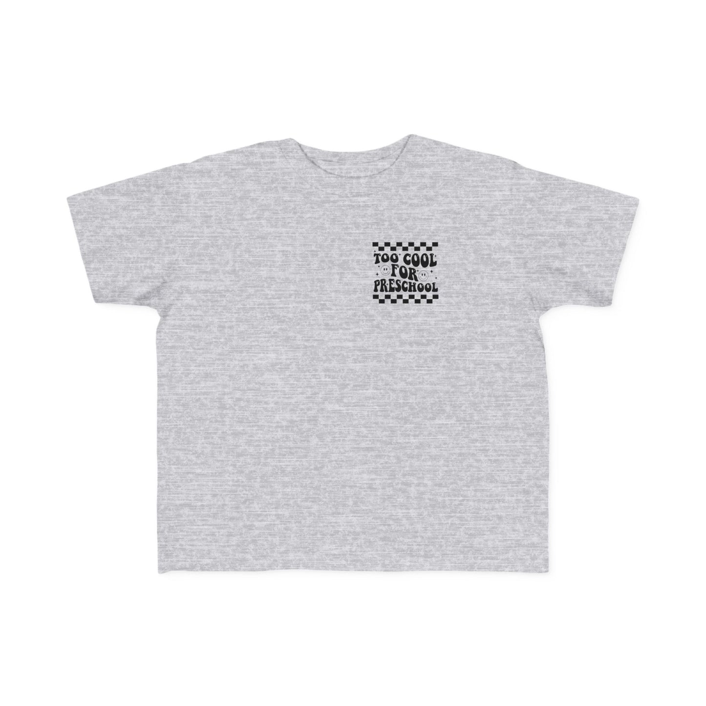 Too Cool For Preschool Toddler Tee | MORE COLORS