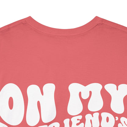 On My Boyfriend's Last Nerve Tee | MORE COLORS