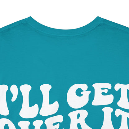 Just Gotta Be Dramatic First Tee | MORE COLORS