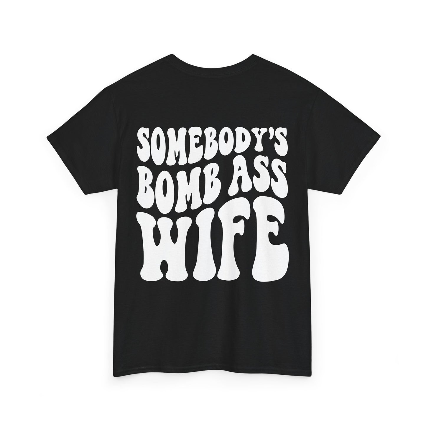 Somebody's Bomb Ass Wife Tee | MORE COLORS