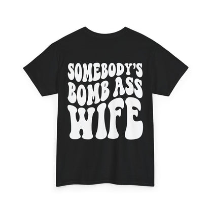 Somebody's Bomb Ass Wife Tee | MORE COLORS