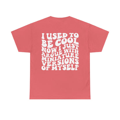 I Used To Be Cool Tee | MORE COLORS