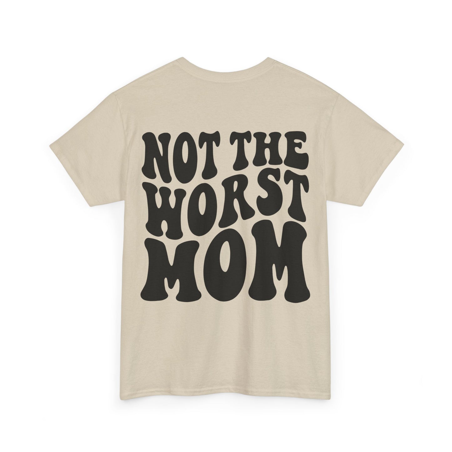 Not The Worst Mom Tee