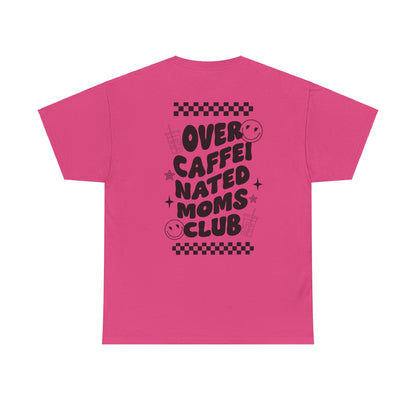 Over Caffeinated Moms Club Tee | MORE COLORS AVAILABLE