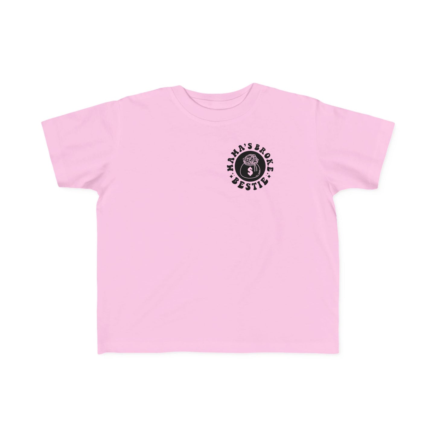 Mama's Broke Bestie Toddler Tee | MORE COLORS