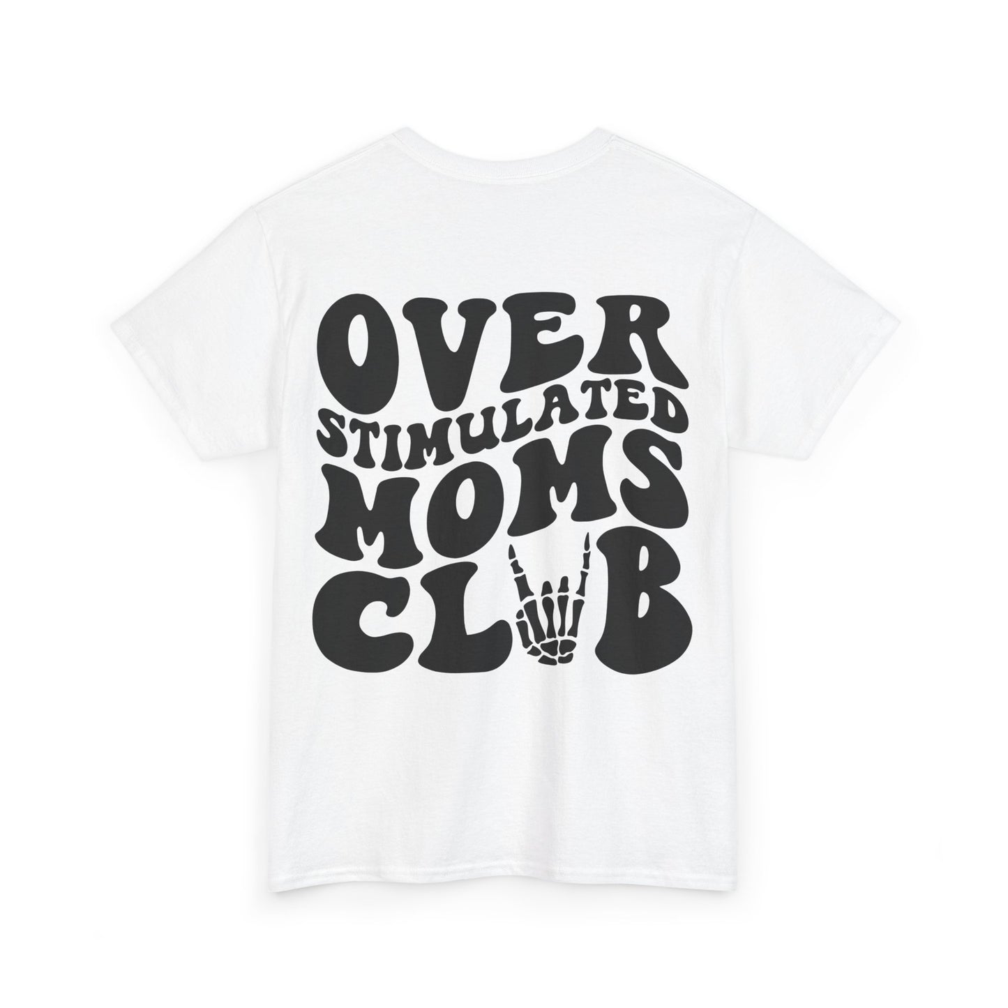Overstimulated Moms Club Tee | MORE COLORS