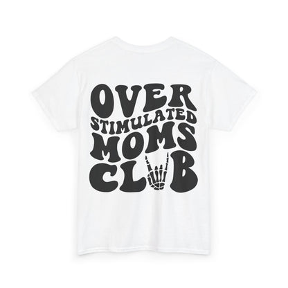 Overstimulated Moms Club Tee | MORE COLORS