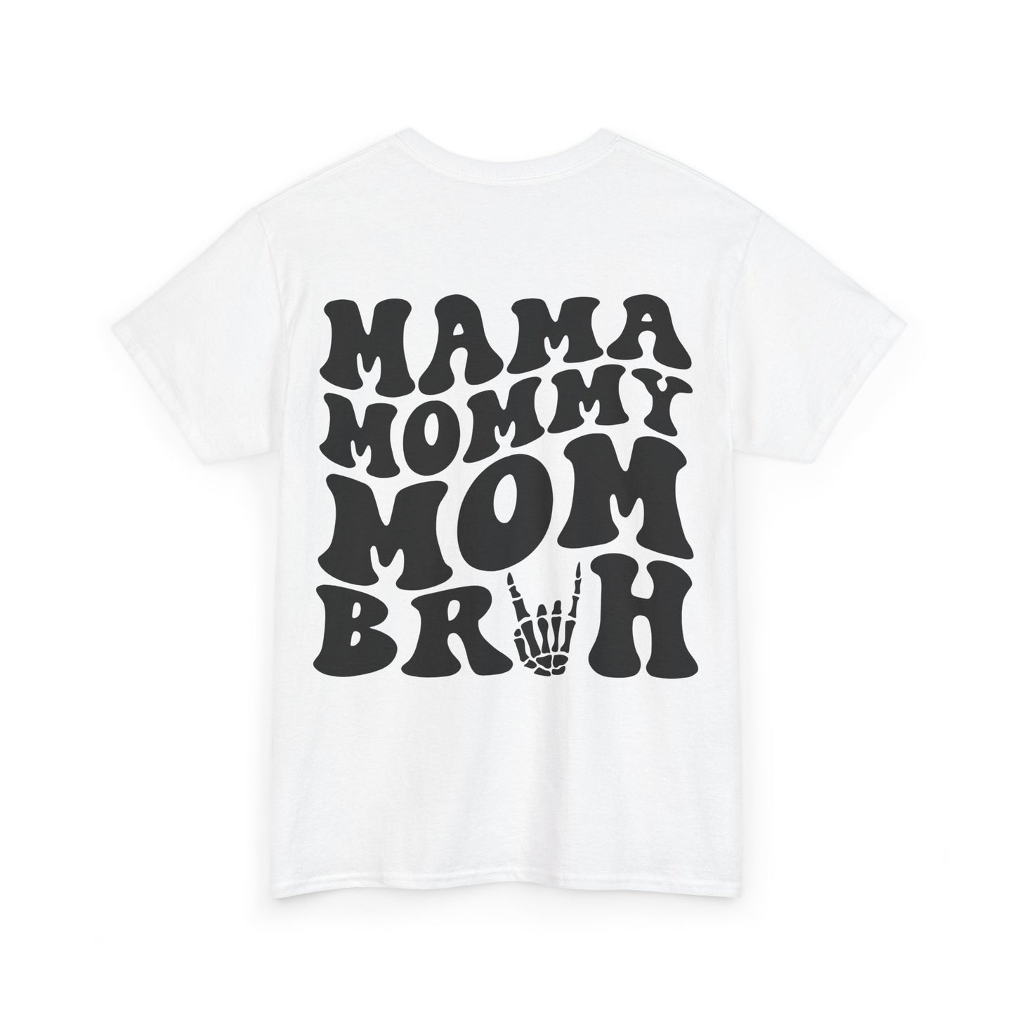 Mama Mommy Mom Bruh Tee | MORE COLORS