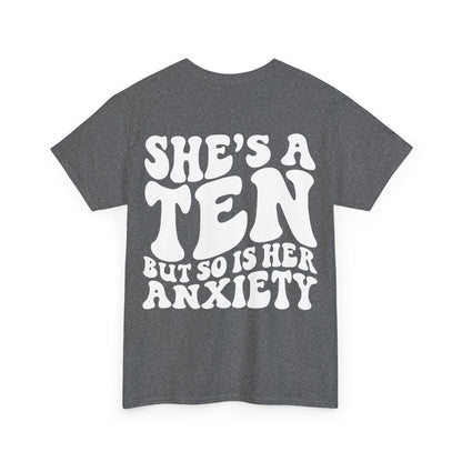 She's A Ten But So Is Her Anxiety Tee | MORE COLORS