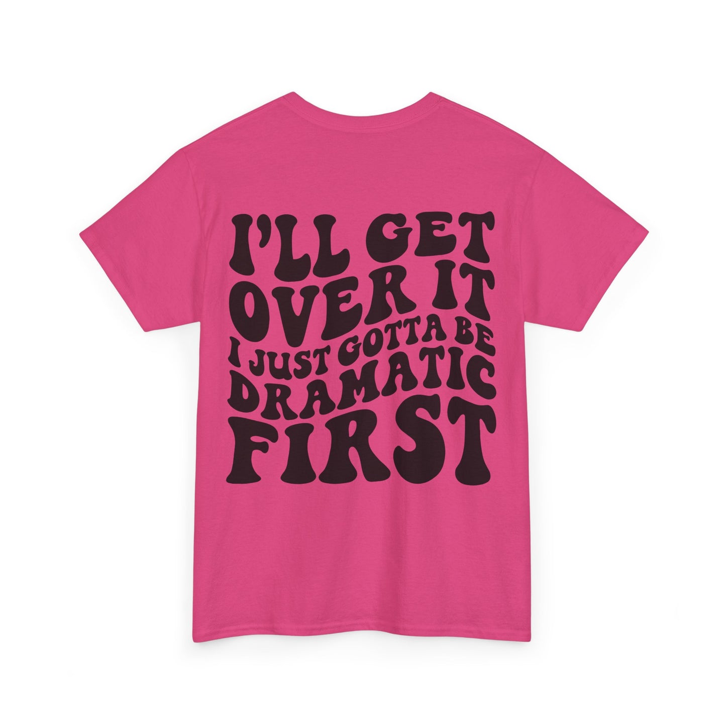 Just Gotta Be Dramatic First Tee | MORE COLORS